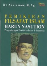 Image of Pemikiran Filsafat Islam Harun Nasution : Pengembangan Pemikiran Islam di Indonesia / Nurisman