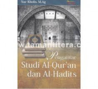 Image of Pengantar Studi Al-Qur'an dan Al-Hadits / Nur Kholis