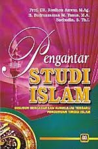 Image of Pengantar studi islam : disusun berdasarkan kurikulum terbaru perguruan tinggi islam / Rosihon Anwar