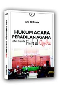 Image of Hukum Acara Peradilan Agama dalam kerangka Fiqh al-Qadha