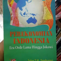 Image of Perkonomian Indonesia Era Orde Lama Hingga Jokowi / Tulus T.H.Tambunan