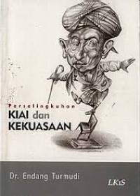 Image of Perselingkuhan kiai dan kekuasaan / Endang Turmudi