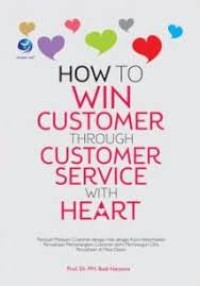 Image of How To win Customer Through Customer Service With Heart / Budi Haryono