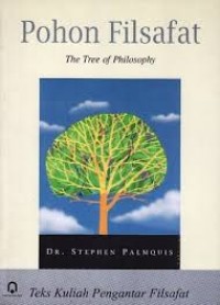 Image of Pohon Filsafat : teks kuliah pengantar filsafat / Stephen Palmquist
