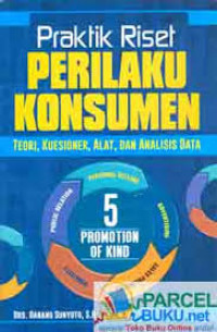 Image of Praktik Riset Perilaku Konsumen : teori, kuesioner, alat, dan analisis data