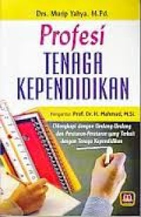 Image of Profesi Tenaga Kependidikan: dilengkapai dengan Undang-Undang dan Peraturan-peraturan yang terkait dengan Tenaga Kependidikan / Murip Yahya