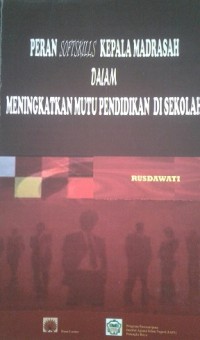 Image of Peran Softskills Kepala Madrasah Dalam Meningkatkan Mutu Pendidikan di Sekolah / Rusdawati