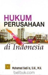 Image of Hukum Perusahaan di Indonesia /Muhamad Sadi Is