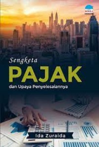 Image of Sangketa Pajak dan Upaya Penyelesaiannya /  Ida Zuraida
