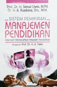 Image of Sistem Pemikiran Manajemen Pendidikan : Alternatif Memecahkan Masalah Pendidikan / Sanusi Uwes