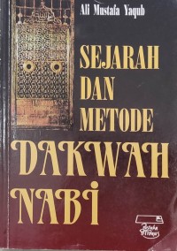 Image of Sejarah dan Metode Dakwah Nabi / Ali Mustafa Yaqub