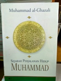 Image of Sejarah Perjalanan Hidup Muhammad / Muhamad Al-Ghazali