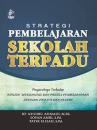Image of Strategi Pembelajaran Sekolah Terpadu: pengaruhnya terhadap konsep pembelajaran sekolah swasta dan negeri