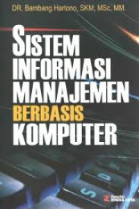 Image of Sistem Informasi Manajemen Berbasis Komputer / Bambang Hartono
