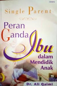 Image of Single Parent , Peran ganda ibu dalam mendidik anak
