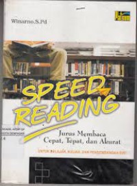 Image of Speeding reading : jurus membaca cepat , tepat dan akurat untuk belajar kuliah dan pengembangan diri / Winarno
