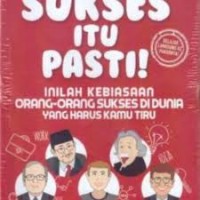 Image of Sukses itu pasti , Inilah kebiasaan orang-orang sukses didunia yang harus kamu tiru