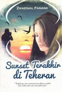 Image of Sunset Terakhir di Teheran / Zhaenal Fanani