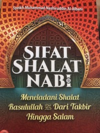Image of Sifat Shalat Nabi : meneladani shalat Rasulullah Saw dari takbir hingga salam