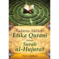 Image of Tadarus Akhlak: Etika Qurani dalam Surah al-Hujurat / J. Subhani