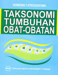 Image of Taksonomi Tumbuhan Obat - Obatan / Gembong Tjitrosoepomo