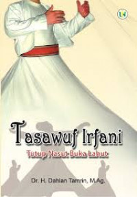 Image of Tasawuf Irfani : Tutup Nasut Buka Lahut / Dahlan Tamrin