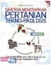 Image of Saatnya Menerapkan Pertanian Tekno-Ekologis: sebuah model pertanian masa depan untuk menyikapi perubahan iklim / Suprio Guntoro