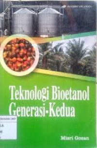 Image of Teknologi Bioetanol generasi kedua / Misri Gozan