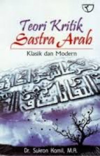 Image of Teori Kritik Sastra Arab Klasik dan Modern / Sukron Kamil