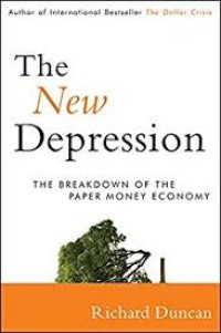 Image of The New Depression : the breakdown of the paper money economy