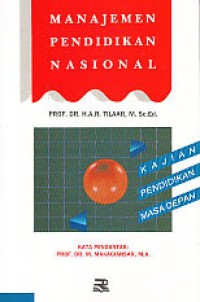 Image of Manajemen Pendidikan Nasional : kajian pendidikan masa depan / A.R. Tilaar