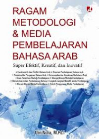 Image of Ragam Metodologi dan Media Pembelajaran Bahasa Arab: Super Efektif, Kreatif, dan Inovatif / Ulin Nuha
