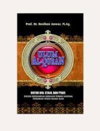 Image of Ulum Al-Quran untuk UIN, STAIN, dan PTAIS: disusun berdasarkan kurikulum terbaru nasional Perguruan Tinggi Agama Islam / Rosihon anwar