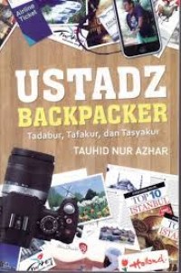 Image of Ustadz Backpacker: Tadabur, Tafakur, dan Tasyakur