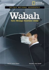 Image of Selidik Nasional Geographic : Wabah Sains Menjaga Kesehatan Global / Charles Piddock